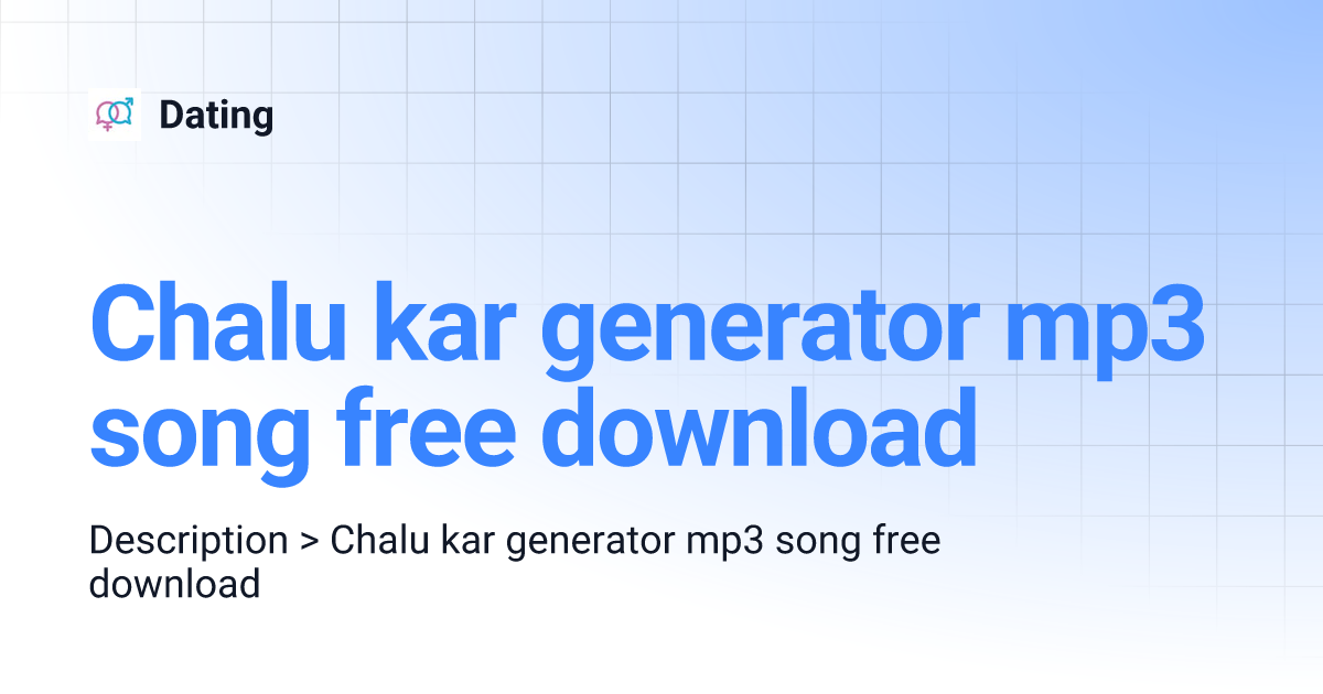 Chalu kar generator mp3 song free download Dating